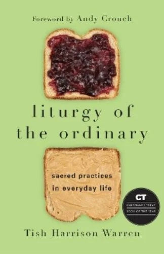 Tish Harrison Warren Liturgy of the Ordinary – Sacred Practices in (paperback)