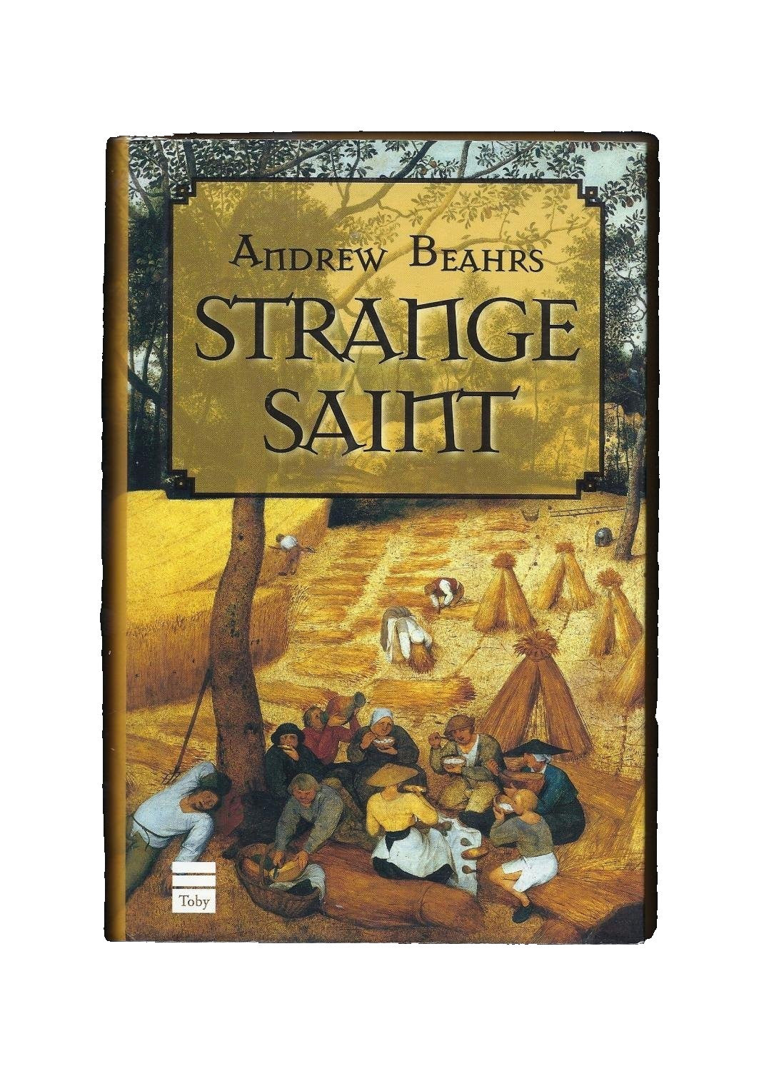 Strange Saint by Andrew Beahrs First 1st Edition LN HC 2005