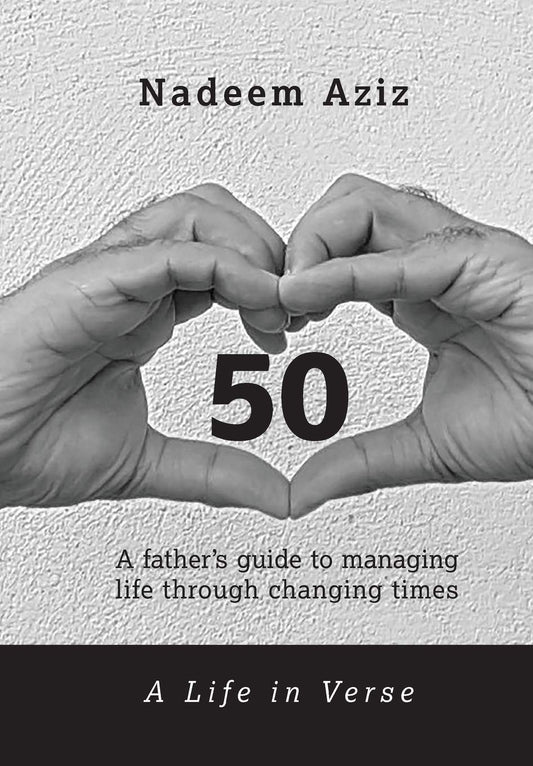50 - A Life in Verse: A Father's Guide to Managing Life Through Changing Times